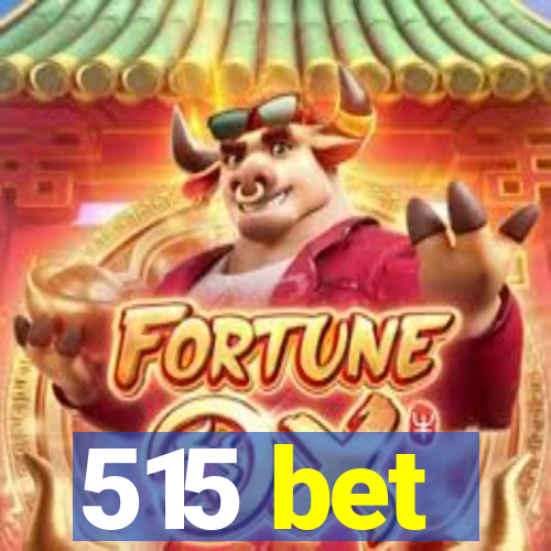 515 bet